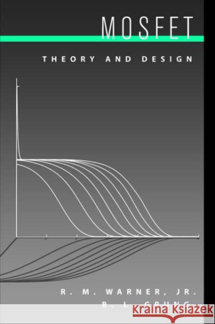Mosfet Theory and Design Warner, R. M. 9780195116427 Oxford University Press