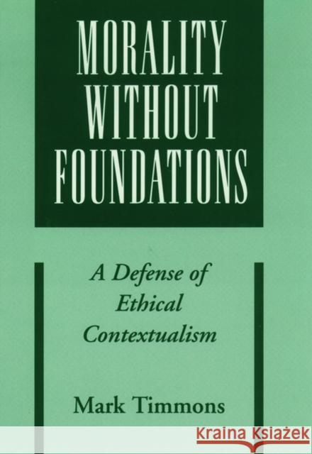Morality Without Foundations Timmons, Mark 9780195117318 Oxford University Press