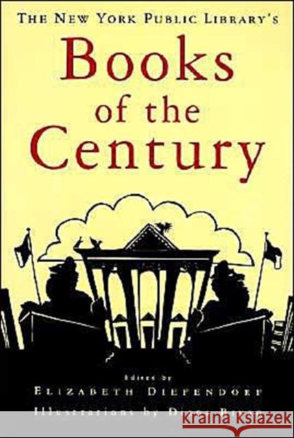 The New York Public Library's Books of the Century Elizabeth Diefendorf Diana Bryan 9780195117905 Oxford University Press