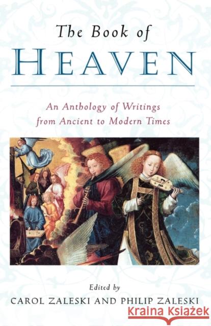 The Book of Heaven: An Anthology of Writings from Ancient to Modern Times Zaleski, Carol 9780195119336 Oxford University Press