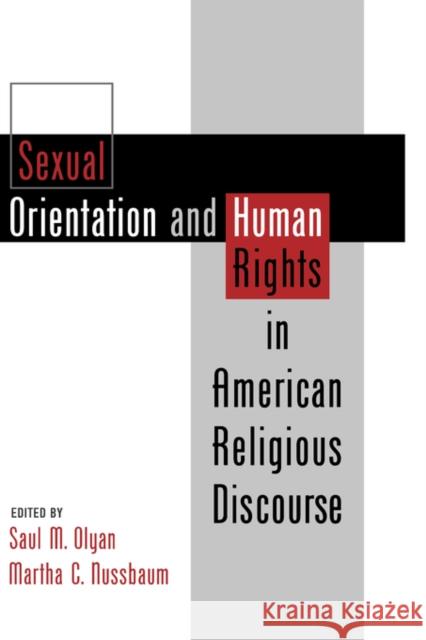 Sexual Orientation and Human Rights in American Religious Discourse Saul M. Olyan Martha Craven Nussbaum 9780195119428