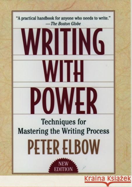 Writing with Power: Techniques for Mastering the Writing Process Elbow, Peter 9780195120172 Oxford University Press