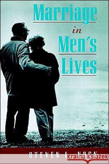Marriage in Men's Lives Steven Nock 9780195120561 Oxford University Press