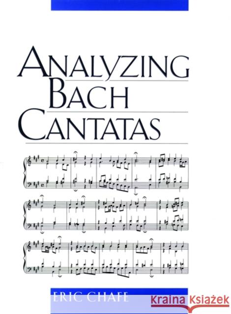 Analyzing Bach Cantatas Eric Chafe 9780195120998 Oxford University Press