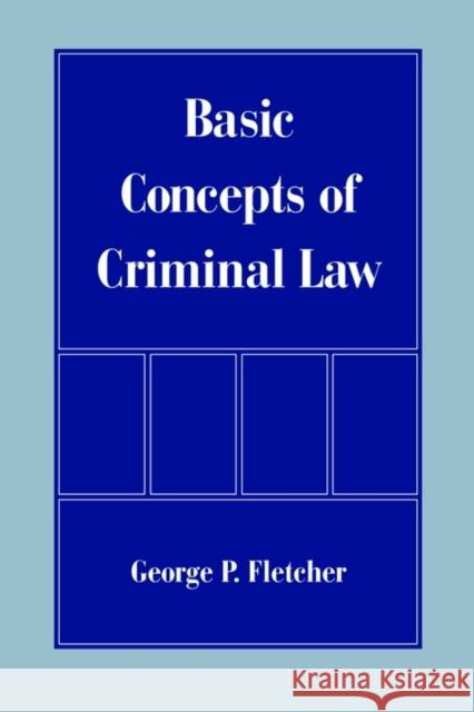 Basic Concepts of Criminal Law George P. Fletcher 9780195121711 Oxford University Press