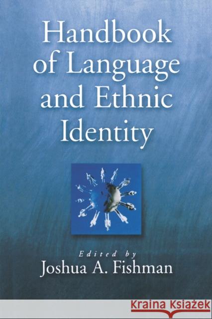 Handbook of Language & Ethnic Identity Fishman, Joshua A. 9780195124293 Oxford University Press