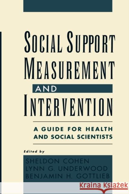Social Support Measurement and Intervention: A Guide for Health and Social Scientists Cohen, Sheldon 9780195126709 Oxford University Press