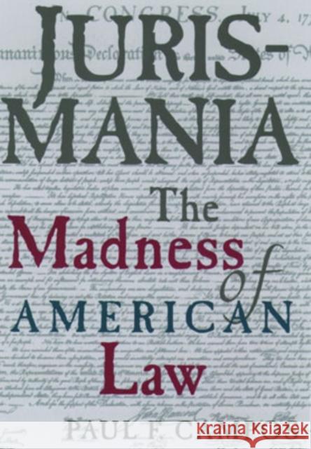 Jurismania: The Madness of American Law Campos, Paul F. 9780195130836 Oxford University Press