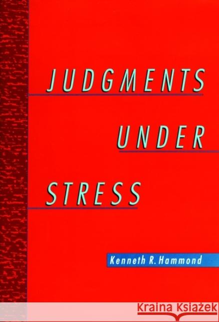 Judgments Under Stress Kenneth R. Hammond 9780195131437 Oxford University Press