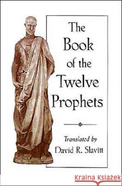 The Book of the Twelve Prophets David R. Slavitt 9780195132144 Oxford University Press