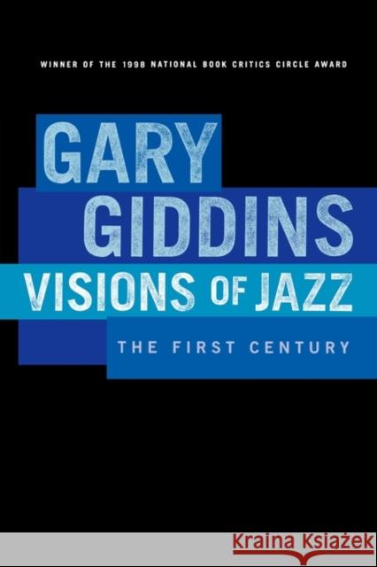 Visions of Jazz: The First Century Giddins, Gary 9780195132410