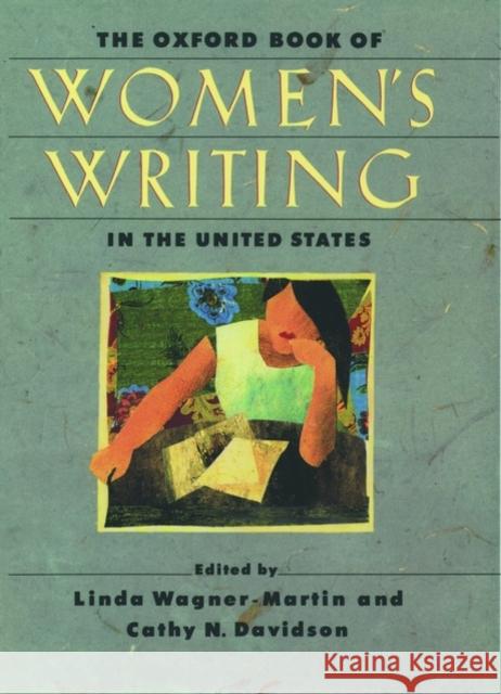 The Oxford Book of Women's Writing in the United States Linda Wagner-Martin Cathy N. Davidson 9780195132458 Oxford University Press