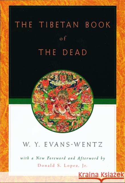 The Tibetan Book of the Dead: Or the After-Death Experiences on the Bardo Plane, according to Lama Kazi Dawa-Samdup's English Rendering  9780195133127 0