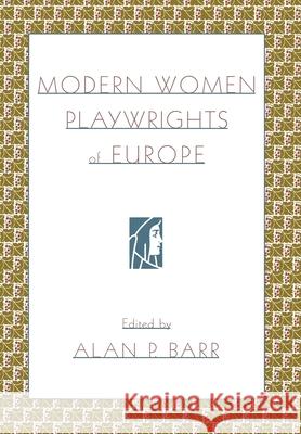 Modern Women Playwrights of Europe Alan Barr 9780195135367 Oxford University Press