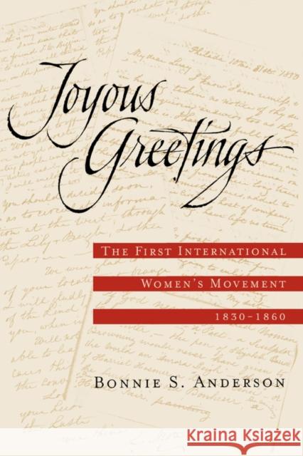 Joyous Greetings: The First International Women's Movement, 1830-1860 Anderson, Bonnie S. 9780195143973 Oxford University Press