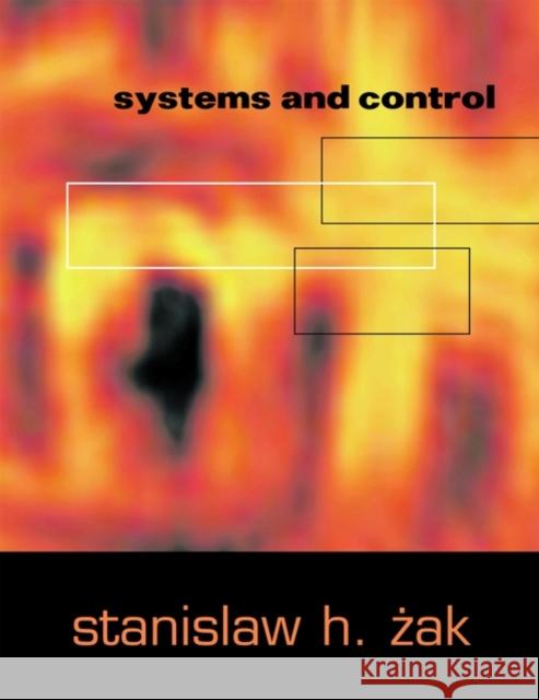 Systems and Control Stanislaw H. Zak Stansilaw H. Zak 9780195150117 Oxford University Press, USA