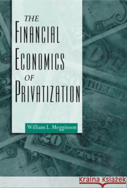 The Financial Economics of Privatization William L. Megginson 9780195150629 Oxford University Press