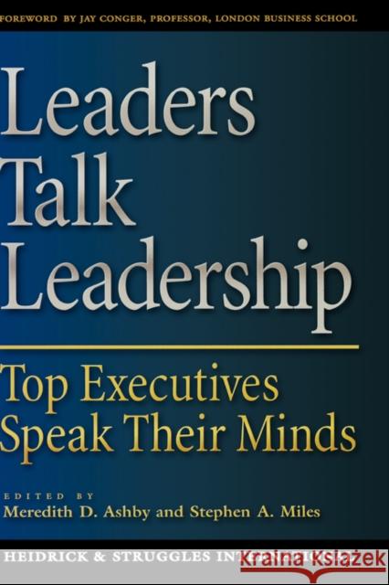 Leaders Talk Leadership: Top Executives Speak Their Minds Ashby, Meredith D. 9780195152838 Oxford University Press