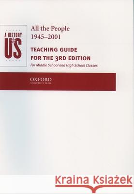 A History of Us: Book 10: All the People 1945-2001 Teaching Guide Oxford University Press 9780195153606 Oxford University Press, USA