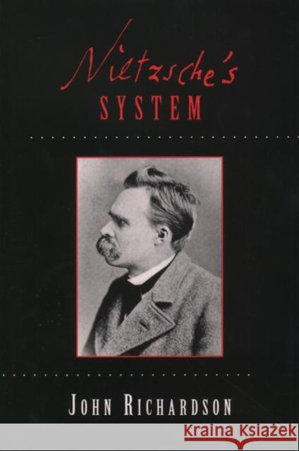 Nietzsche's System John Richardson 9780195155952 Oxford University Press