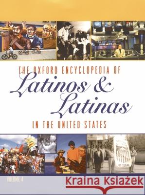 The Oxford Encyclopedia of Latinos and Latinas in the United States Suzanne Oboler Deena J. Gonzalez 9780195156003 Oxford University Press
