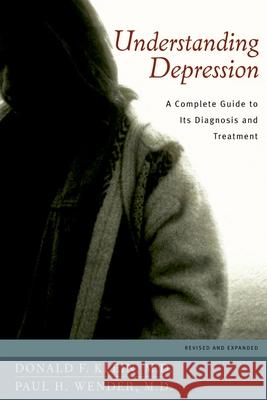 Understanding Depression: A Complete Guide to Its Diagnosis and Treatment Donald F Klein, M.D., Paul H Wender 9780195156140 Oxford University Press