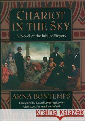Chariot in the Sky: A Story of the Jubilee Singers Bontemps, Arna 9780195156584 Oxford University Press