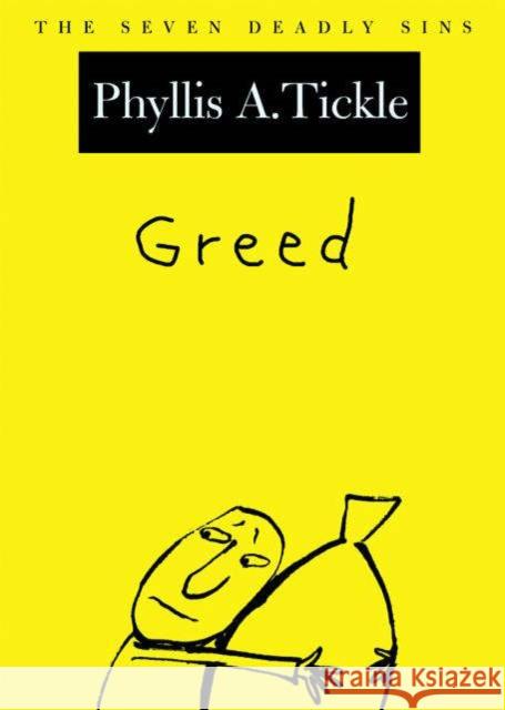 Greed: The Seven Deadly Sins Tickle, Phyllis A. 9780195156607