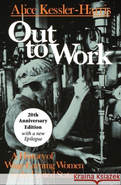 Out to Work: A History of Wage-Earning Women in the United States Kessler-Harris, Alice 9780195157093 Oxford University Press