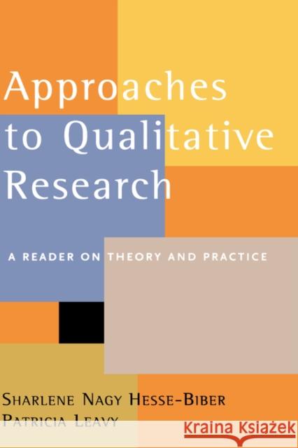 Approaches to Qualitative Research: A Reader on Theory and Practice Hesse-Biber, Sharlene Nagy 9780195157741