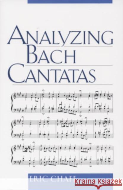 Analyzing Bach Cantatas Eric Chafe 9780195161823 Oxford University Press
