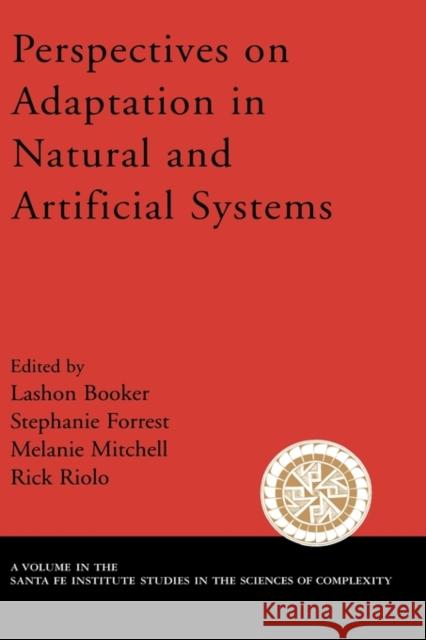 Perspectives on Adaptation in Natural and Artificial Systems: Essays in Honor of John Holland Booker, Lashon 9780195162929 Oxford University Press