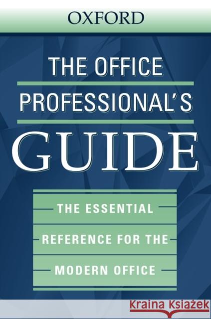 The Office Professional's Guide: The Essential Reference for the Modern Office Us Dictionaries Group, Dictionaries Grou 9780195165197 Oxford University Press