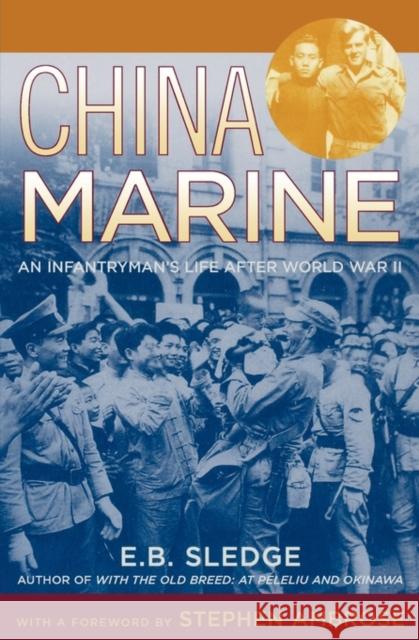 China Marine: An Infantryman's Life After World War II Sledge, E. B. 9780195167764 0