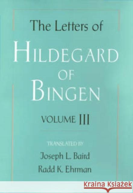 The Letters of Hildegard of Bingen: Volume III Hildegard of Bingen 9780195168372