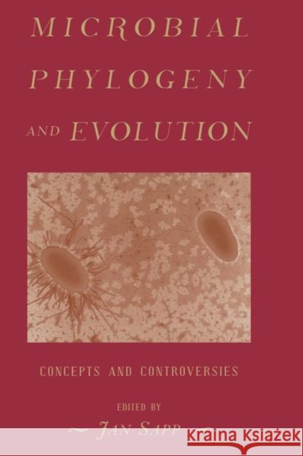 Microbial Phylogeny and Evolution: Concepts and Controversies Sapp, Jan 9780195168778 Oxford University Press