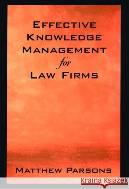 Effective Knowledge Management for Law Firms Matthew Parsons 9780195169683 Oxford University Press