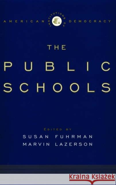 The Public Schools Fuhrman, Susan 9780195170306 Oxford University Press