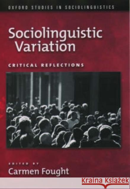 Sociolinguistic Variation: Critical Reflections Fought, Carmen 9780195170399 Oxford University Press