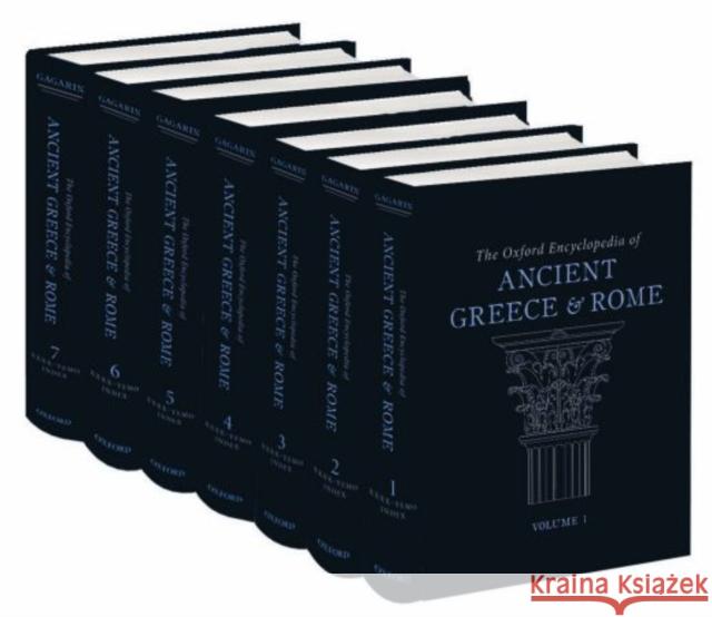 The Oxford Encyclopedia of Ancient Greece and Rome: 7-Volume Set Gagarin, Michael 9780195170726 Oxford University Press