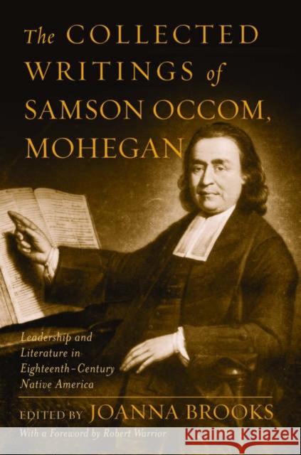 The Collected Writings of Samson Occom, Mohegan Occom, Samson 9780195170832 Oxford University Press, USA