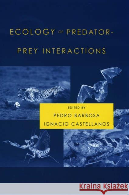 Ecology of Predator-Prey Interactions Pedro Barbosa Ignacio Castellanos 9780195171204 Oxford University Press