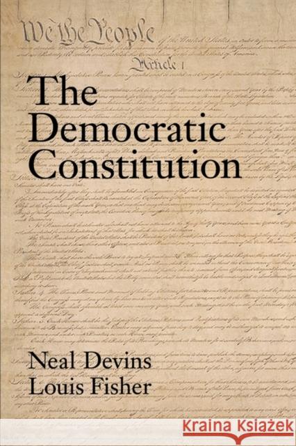 The Democratic Constitution Neal E. Devins Louis Fisher 9780195171235 Oxford University Press