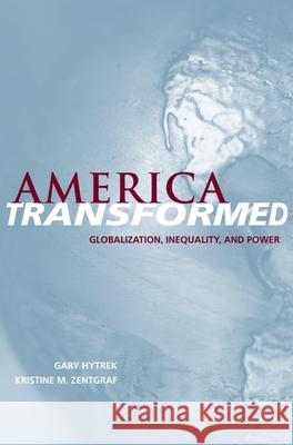 America Transformed: Globalization, Inequality, and Power Hytrek, Gary 9780195173000 Oxford University Press, USA