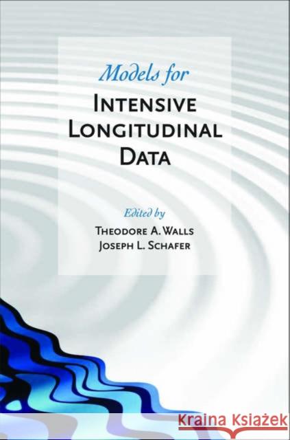 Models for Intensive Longitudinal Data Theodore A. Walls Joseph L. Schafer 9780195173444 Oxford University Press