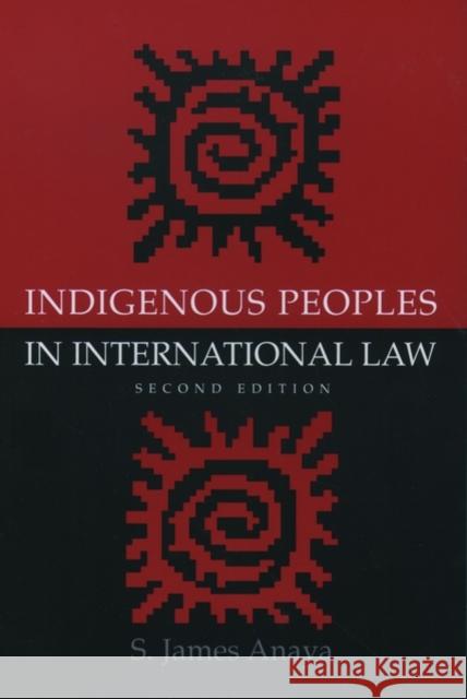 Indigenous Peoples in International Law S James Anaya 9780195173505 0