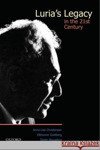 Luria's Legacy in the 21st Century Anne-Lise Christensen Aniko Bartfai Frank Humle 9780195176704 Oxford University Press