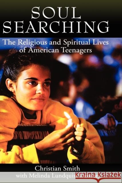 Soul Searching: The Religious and Spiritual Lives of American Teenagers Smith, Christian 9780195180954 Oxford University Press