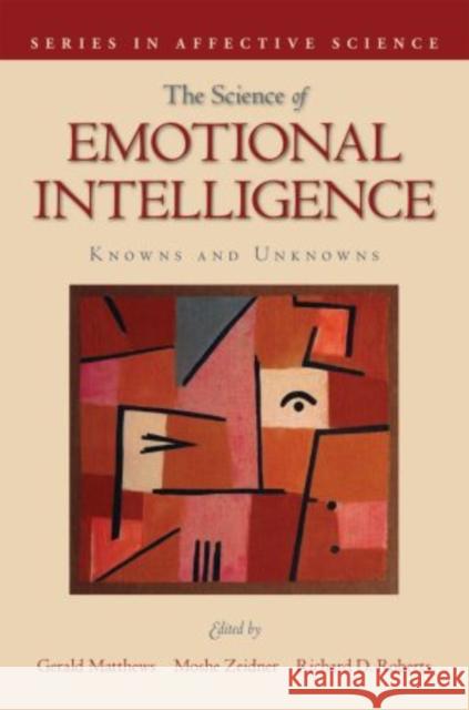 The Science of Emotional Intelligence: Knowns and Unknowns Matthews, Gerald 9780195181890