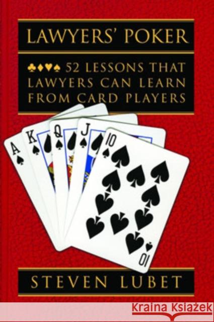 Lawyers' Poker: 52 Lessons That Lawyers Can Learn from Card Players Lubet, Steven 9780195182439 Oxford University Press